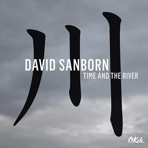 David Sanborn Time and The River